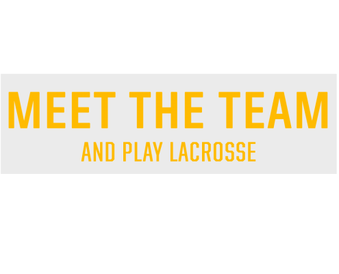 Meet the team and play lacrosse
